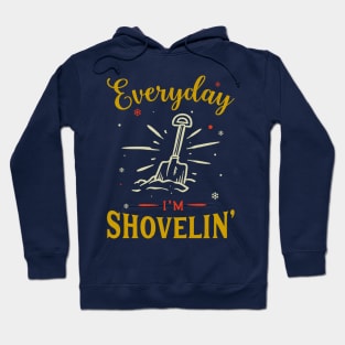 Everyday Im Shovelin Hoodie